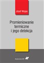 Promieniowanie termiczne i jego detekcja - Józef Wojas