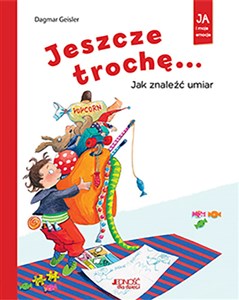 Jeszcze trochę! Jak znaleźć umiar  