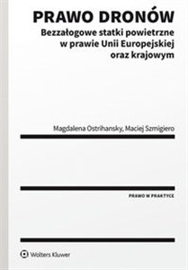 Prawo dronów Bezzałogowe statki powietrzne w prawie Unii Europejskiej oraz krajowym - Polish Bookstore USA