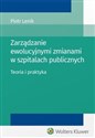 Zarządzanie ewolucyjnymi zmianami w szpitalach publicznych. Teoria i praktyka online polish bookstore