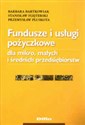 Fundusze i usługi pożyczkowe dla mikro, małych i średnich przedsiębiorstw Polish bookstore