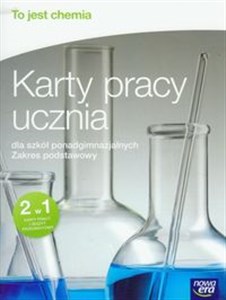 To jest chemia Karty pracy ucznia Zakres podstawowy Szkoła ponadgimnazjalna  