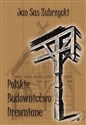 Polskie budownictwo drewniane - Zubrzycki Jan Sas