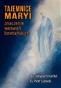 Tajemnice Maryi. Znaczenie wezwań loretańskich  online polish bookstore