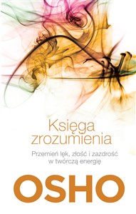 Księga zrozumienia Przemień lęk, złość i zazdrość w twórczą energię to buy in Canada