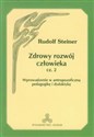 Zdrowy rozwój człowieka część 2 Wprowadzenie w antropozoficzną pedagogikę i dydaktykę - Rudolf Steiner