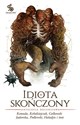 Idiota skończony Antologia - Krzysztof Abramowski, Adrian Atamańczuk, Ewa Białołęcka