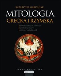 Mitologia grecka i rzymska Opowieści o bogach i herosach, konteksty kulturowe, historia i współczesność. pl online bookstore