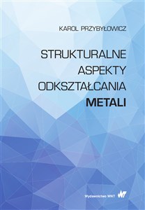 Strukturalne aspekty odkształcania metali 