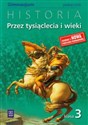 Przez tysiąclecia i wieki 3 Historia Podręcznik gimnazjum - Grzegorz Kucharczyk, Paweł Milcarek, Marek Robak  