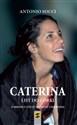 Caterina List do córki O miłości i życiu w cieniu cierpienia  