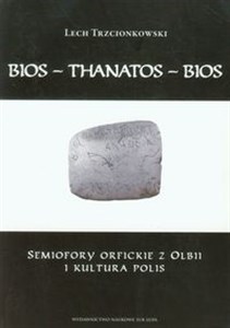 Bios - Thanatos - Bios Semiofory orfickie z Olbii i kultura Polis polish usa