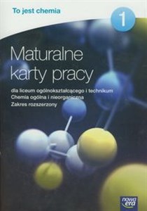 To jest chemia 1 Maturalne karty pracy Chemia ogólna i nieorganiczna Zakres rozszerzony Liceum i technikum Bookshop