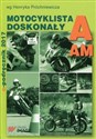Motocyklista doskonały A E-podręcznik 2017 bez płyty CD wg Henryka Próchniewicza  