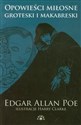 Opowieści miłosne groteski i makabreski Tom 1 - Edgar Allan Poe