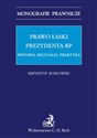 Prawo łaski Prezydenta RP Historia Regulacja Praktyka bookstore