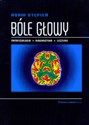 Bóle głowy Patofizjologia Diagnostyka Leczenie - Polish Bookstore USA