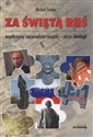 Za świętą Ruś Współczesny nacjonalizm rosyjski - zarys ideologii  