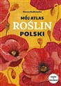Mój atlas roślin Polski  Polish bookstore