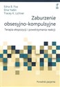 Zaburzenie obsesyjno-kompulsyjne Poradnik pacjenta Terapia ekspozycji i powstrzymania reakcji to buy in USA