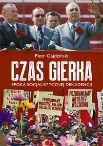 Czas Gierka Epoka socjalistycznej dekadencji books in polish