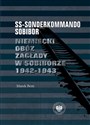 SS-Sonderkommando Sobibor Niemiecki obóz zagłady w Sobiborze 1942-1943 - Marek Bem pl online bookstore