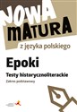 Nowa matura z języka polskiego Epoki Testy historycznoliterackie Zakres podstawowy online polish bookstore