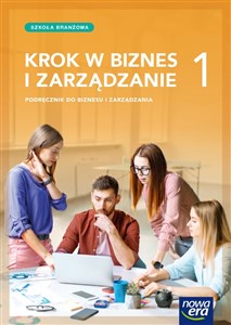 Krok w biznes i zarządzanie 1 Podręcznik Szkoła branżowa  