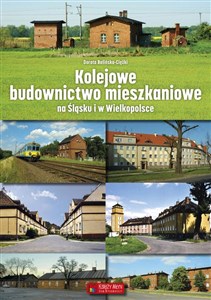 Kolejowe budownictwo mieszkaniowe na Śląsku i w Wielkopolsce buy polish books in Usa