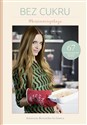 Bez cukru #kasiuniagotuje - Katarzyna Burzyńska-Sychowicz buy polish books in Usa