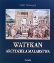 Watykan Arcydzieła malarstwa - Carlo Pietrangeli