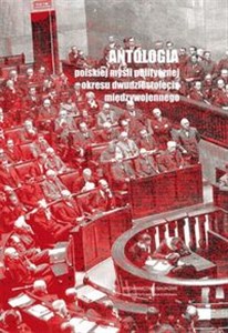 Antologia polskiej myśli politycznej okresu dwudziestolecia międzywojennego in polish