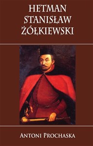 Hetman Stanisław Żółkiewski pl online bookstore