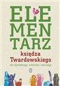 Elementarz księdza Twardowskiego dla najmłodszego, średniaka i starszego bookstore