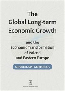 Global Long-term Economic Growth and the Economic Transformation of Poland and Eastern Europe  Polish bookstore