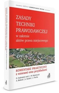 Zasady techniki prawodawczej w zakresie aktów prawa miejscowego Komentarz praktyczny z wzorami oraz przykładami books in polish