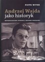 Andrzej Wajda jako historyk Metodologiczne studium z historii wizualnej pl online bookstore