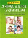 Za mamusię, za tatusia - sposób na niejadka Jak kształtować prawidłowe nawyki związane z jedzeniem u dzieci na różnych eatapch rozwoju - Marta Bąkowska