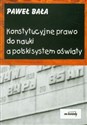 Konstytucyjne prawo do nauki a polski system oświaty  