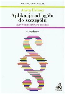 Aplikacja od ogółu do szczegółu Akty normatywne w pigułce  