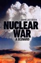 Nuclear War A Scenario - Annie Jacobsen