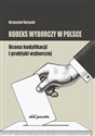 Kodeks wyborczy w Polsce. Ocena kodyfikacji i praktyki wyborczej chicago polish bookstore