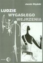 Ludzie wygasłego wejrzenia buy polish books in Usa