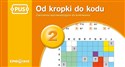 PUS Od kropki do kodu 2 - Ćwiczenia z kodowaniem dla najmłodszych books in polish