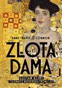 Złota dama Gustav Klimt i tajemnica wiedeńskiej Mona Lisy - Anne-Marie O'Connor