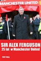 Sir Alex Ferguson 25 lat w Manchester United - Will Tidey books in polish