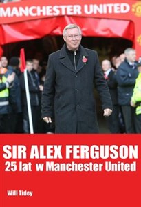 Sir Alex Ferguson 25 lat w Manchester United books in polish