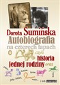 Autobiografia na czterech łapach czyli historia jednej rodziny oraz psów, kotów, krów, koni, jeży, słoni,węży i ich krewnych Polish bookstore