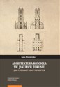 Architektura kościoła św. Jakuba w Toruniu jako przedmiot badań naukowych Polish bookstore