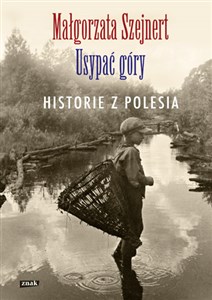 Usypać góry Historie z Polesia Polish Books Canada
